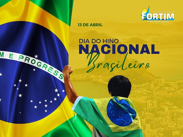 13 DE ABRIL - DIA DO HINO NACIONAL BRASILEIRO