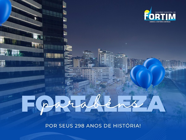 PARABÉNS FORTALEZA PELOS SEUS 298 ANOS DE HISTÓRIA!