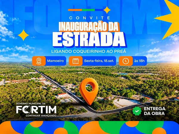 FORTIM INAUGURA NOVA ESTRADA: CONECTANDO COMUNIDADES E FORTALECENDO A MOBILIDADE