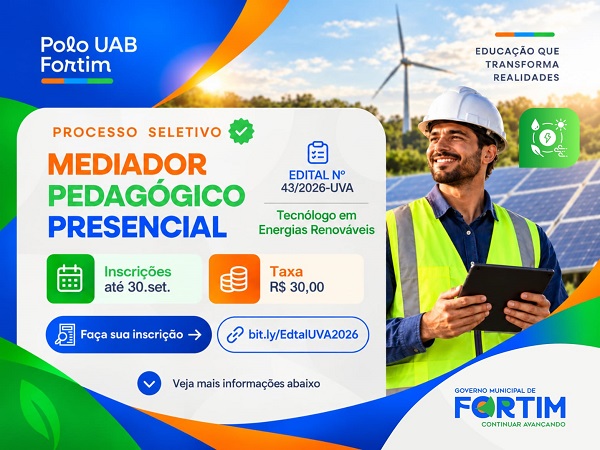 OPORTUNIDADE DE FORMAÇÃO EM FORTIM: PROCESSO SELETIVO PARA MEDIADOR PEDAGÓGICO  [...]