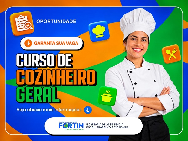 OPORTUNIDADE DE QUALIFICAÇÃO EM FORTIM: CURSO DE COZINHEIRO GERAL