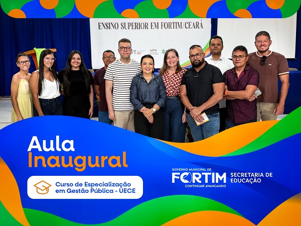 AULA INAUGURAL DO CURSO DE ESPECIALIZAÇÃO EM GESTÃO PÚBLICA NO POLO UAB/CVT FORTIM - CEARÁ