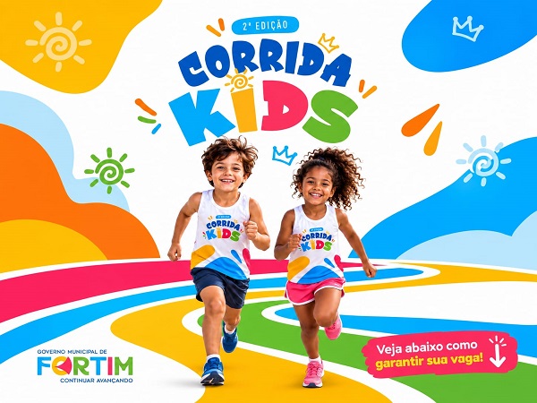 2ª EDIÇÃO DA CORRIDA KIDS SERÁ REALIZADA NO DIA 12 DE OUTUBRO, EM FORTIM